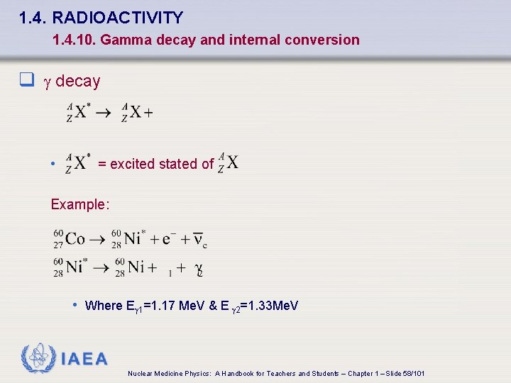 1. 4. RADIOACTIVITY 1. 4. 10. Gamma decay and internal conversion q decay •