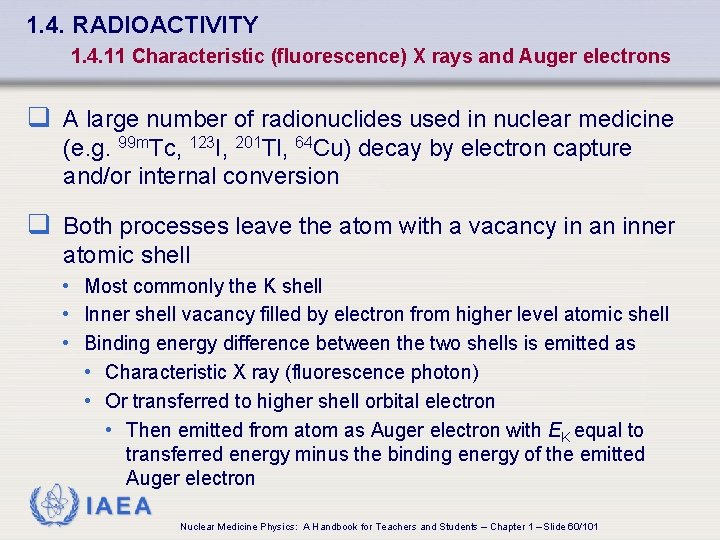 1. 4. RADIOACTIVITY 1. 4. 11 Characteristic (fluorescence) X rays and Auger electrons q