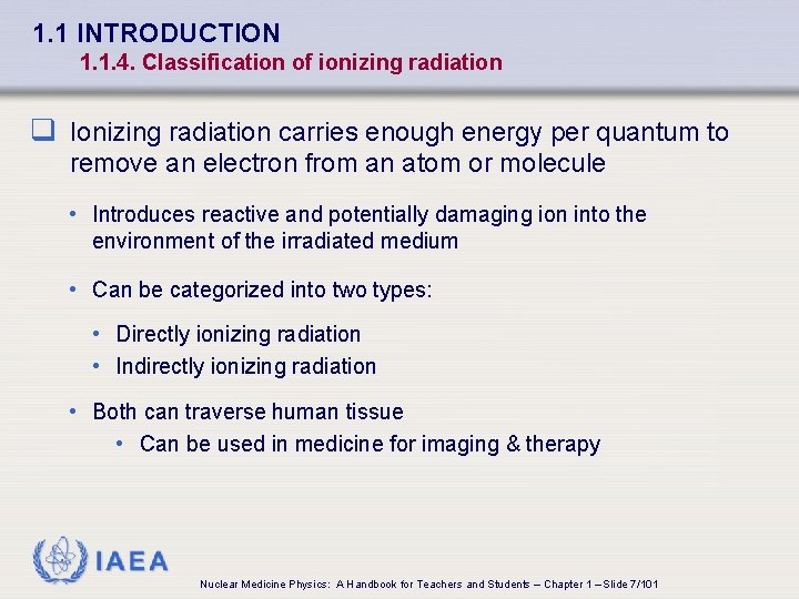 1. 1 INTRODUCTION 1. 1. 4. Classification of ionizing radiation q Ionizing radiation carries