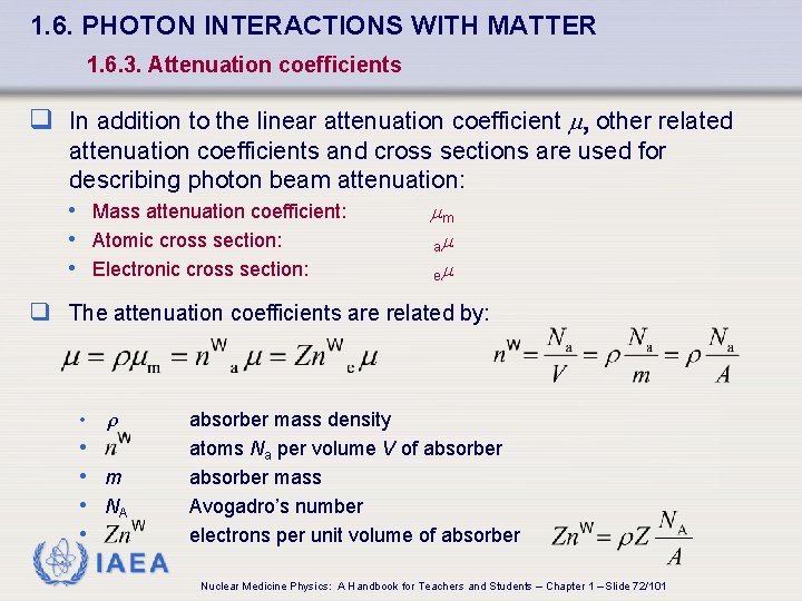 1. 6. PHOTON INTERACTIONS WITH MATTER 1. 6. 3. Attenuation coefficients q In addition