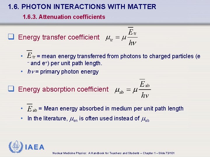 1. 6. PHOTON INTERACTIONS WITH MATTER 1. 6. 3. Attenuation coefficients q Energy transfer
