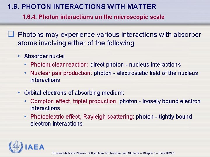 1. 6. PHOTON INTERACTIONS WITH MATTER 1. 6. 4. Photon interactions on the microscopic