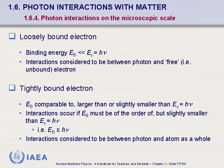 1. 6. PHOTON INTERACTIONS WITH MATTER 1. 6. 4. Photon interactions on the microscopic
