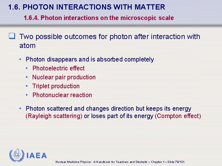 1. 6. PHOTON INTERACTIONS WITH MATTER 1. 6. 4. Photon interactions on the microscopic