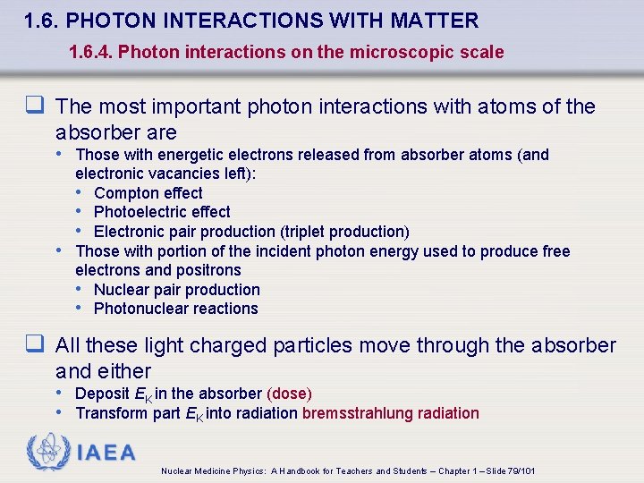 1. 6. PHOTON INTERACTIONS WITH MATTER 1. 6. 4. Photon interactions on the microscopic
