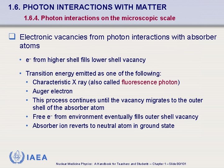 1. 6. PHOTON INTERACTIONS WITH MATTER 1. 6. 4. Photon interactions on the microscopic