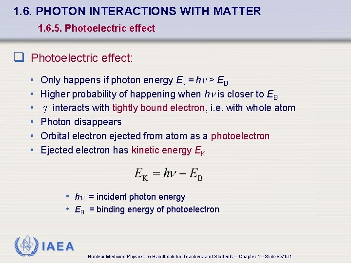 1. 6. PHOTON INTERACTIONS WITH MATTER 1. 6. 5. Photoelectric effect q Photoelectric effect: