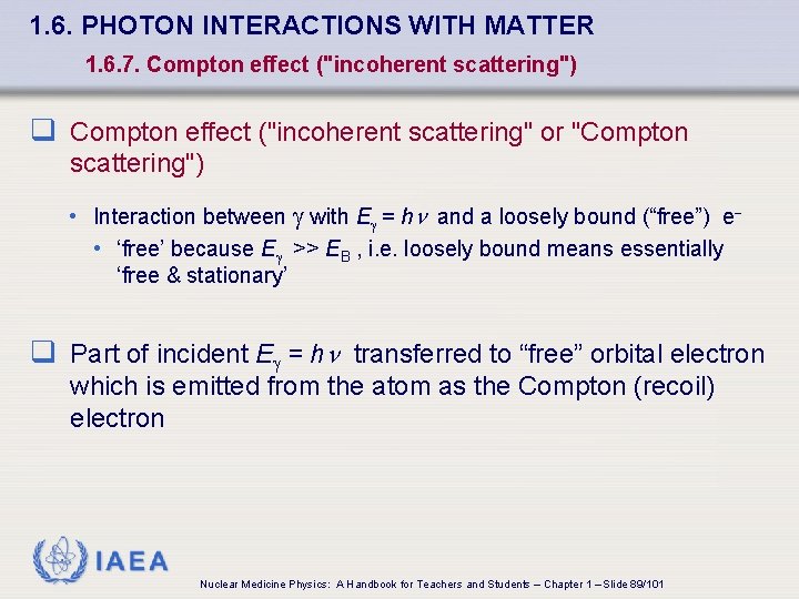 1. 6. PHOTON INTERACTIONS WITH MATTER 1. 6. 7. Compton effect ("incoherent scattering") q