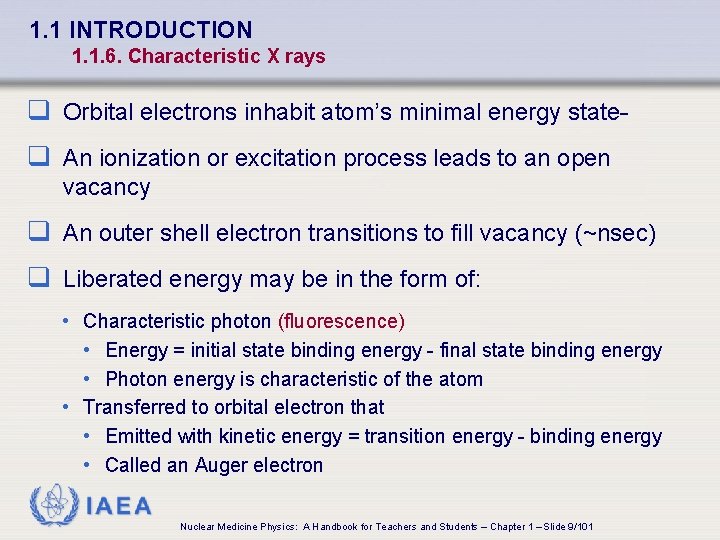 1. 1 INTRODUCTION 1. 1. 6. Characteristic X rays q Orbital electrons inhabit atom’s
