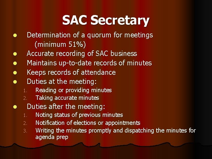 SAC Secretary l l l Determination of a quorum for meetings (minimum 51%) Accurate