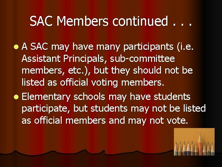 SAC Members continued. . . l. A SAC may have many participants (i. e.