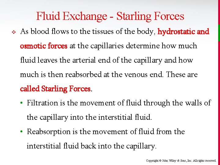 Fluid Exchange - Starling Forces v As blood flows to the tissues of the