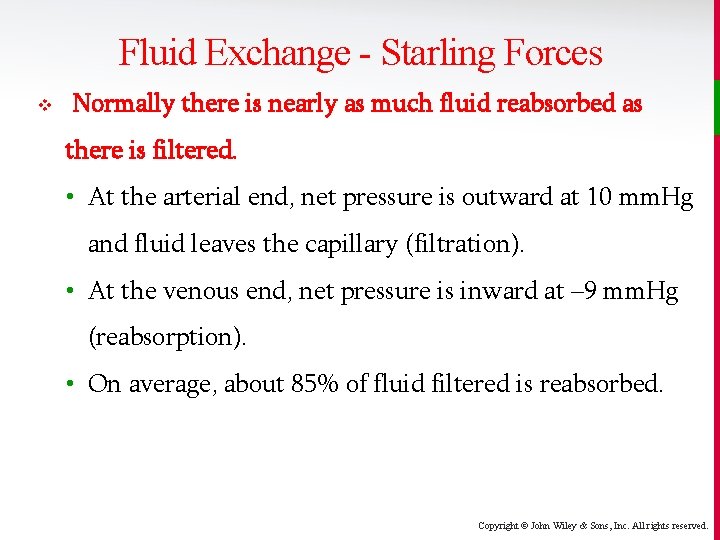 Fluid Exchange - Starling Forces v Normally there is nearly as much fluid reabsorbed