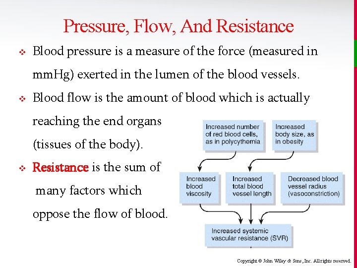 Pressure, Flow, And Resistance v Blood pressure is a measure of the force (measured