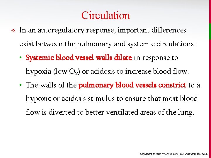 Circulation v In an autoregulatory response, important differences exist between the pulmonary and systemic