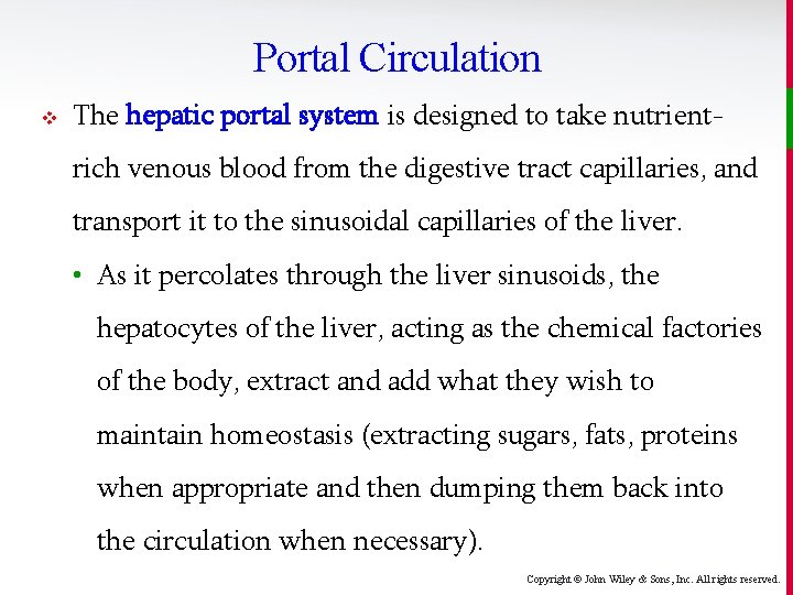 Portal Circulation v The hepatic portal system is designed to take nutrientrich venous blood