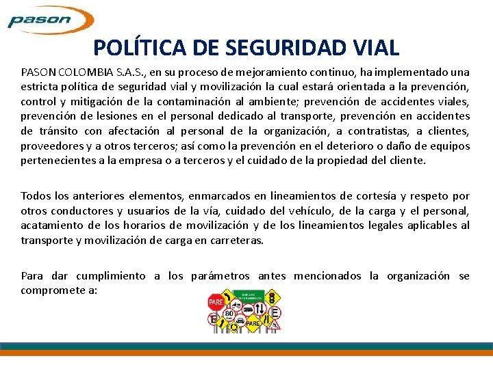 POLÍTICA DE SEGURIDAD VIAL PASON COLOMBIA S. A. S. , en su proceso de