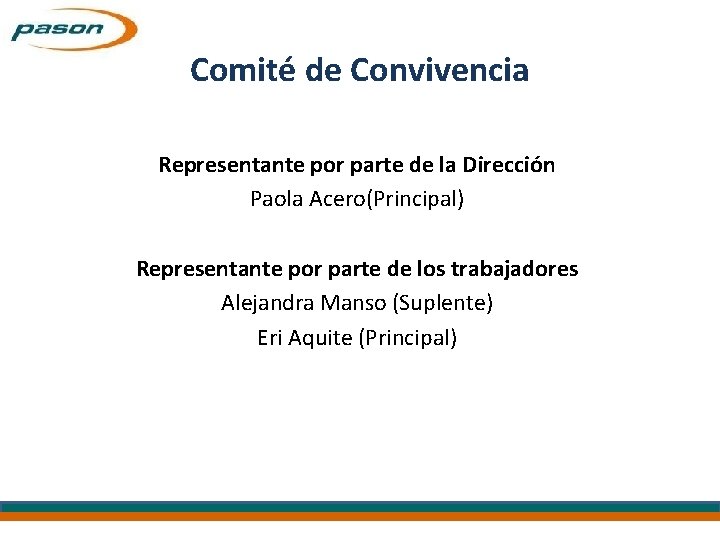 Comité de Convivencia Representante por parte de la Dirección Paola Acero(Principal) Representante por parte