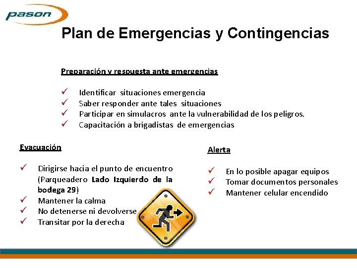 Plan de Emergencias y Contingencias Preparación y respuesta ante emergencias ü ü Identificar situaciones