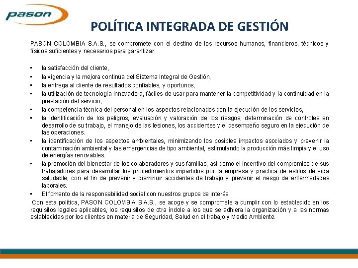 POLÍTICA INTEGRADA DE GESTIÓN PASON COLOMBIA S. A. S. , se compromete con el