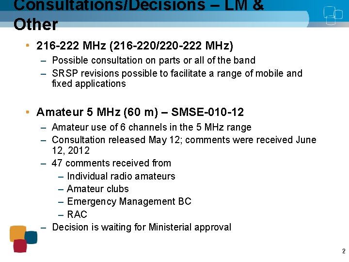 Consultations/Decisions – LM & Other 216 -222 MHz (216 -220/220 -222 MHz) – Possible