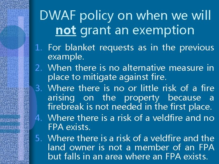 DWAF policy on when we will not grant an exemption 1. For blanket requests