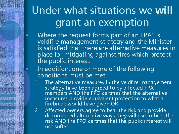 Under what situations we will grant an exemption • • Where the request forms