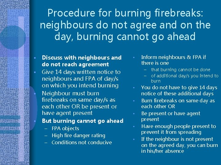 Procedure for burning firebreaks: neighbours do not agree and on the day, burning cannot