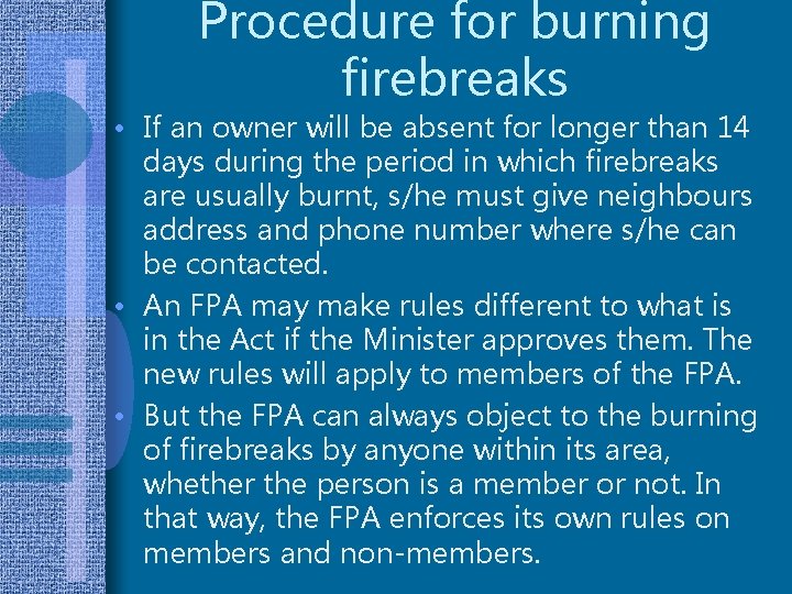 Procedure for burning firebreaks • If an owner will be absent for longer than