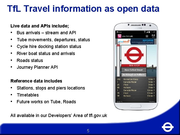 Tf. L Travel information as open data Live data and APIs include; • •