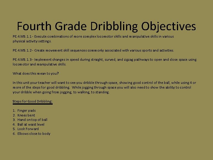 Fourth Grade Dribbling Objectives PE. 4. MS. 1. 1 - Execute combinations of more