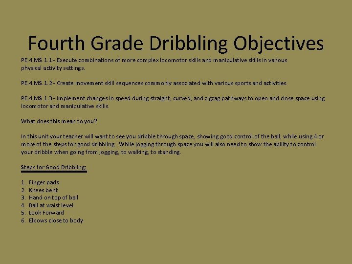 Fourth Grade Dribbling Objectives PE. 4. MS. 1. 1 - Execute combinations of more Fourth Grade Dribbling Objectives PE. 4. MS. 1. 1 - Execute combinations of more
