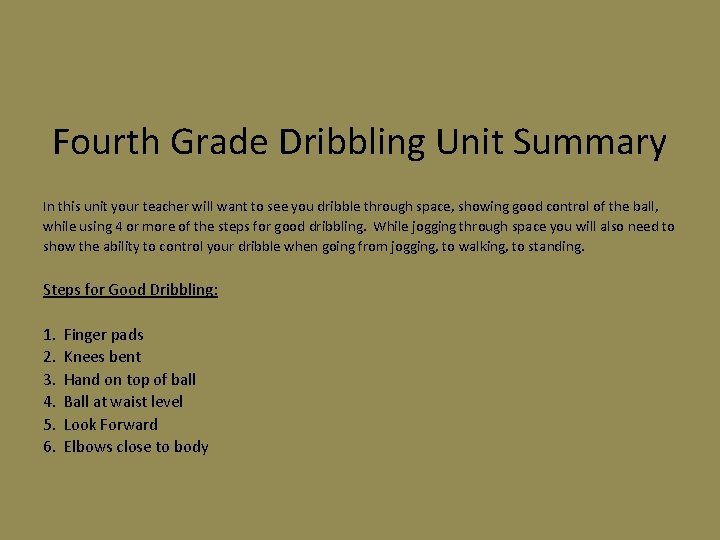 Fourth Grade Dribbling Unit Summary In this unit your teacher will want to see Fourth Grade Dribbling Unit Summary In this unit your teacher will want to see