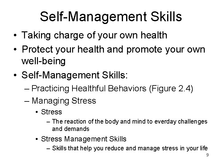 Self-Management Skills • Taking charge of your own health • Protect your health and