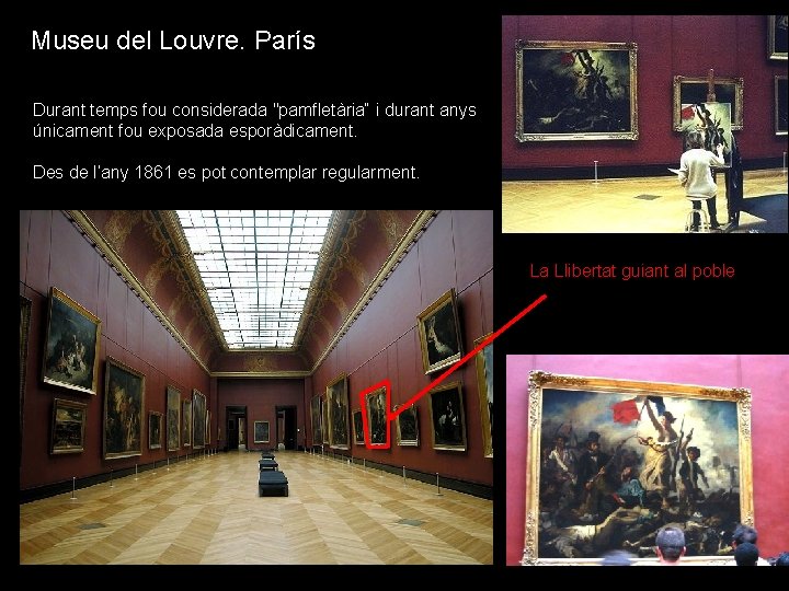Museu del Louvre. París Durant temps fou considerada "pamfletària“ i durant anys únicament fou