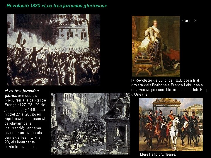 Revolució 1830 «Les tres jornades glorioses» Carles X «Les tres jornades glorioses» que es