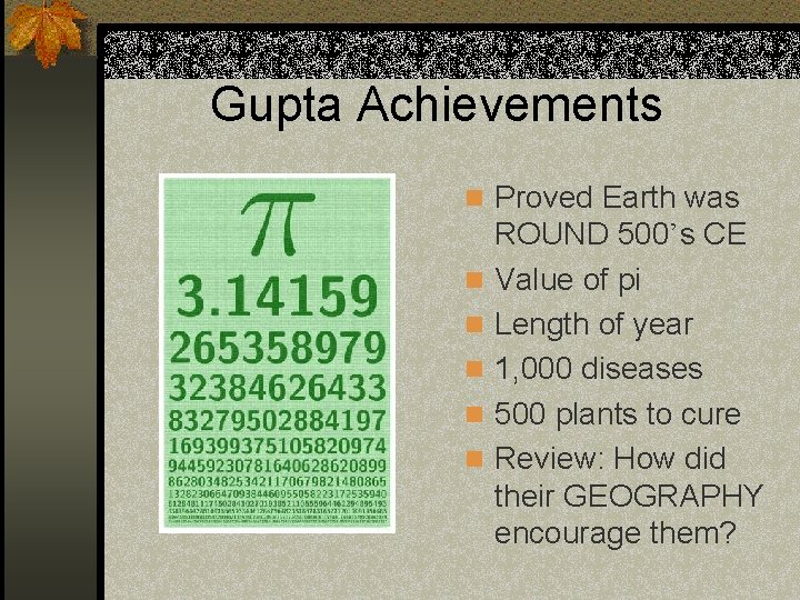 Gupta Achievements n Proved Earth was n n n ROUND 500’s CE Value of