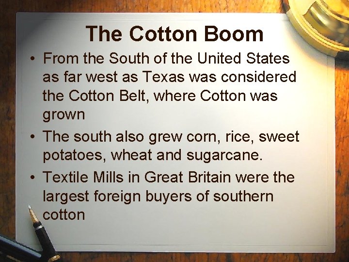 The Cotton Boom • From the South of the United States as far west