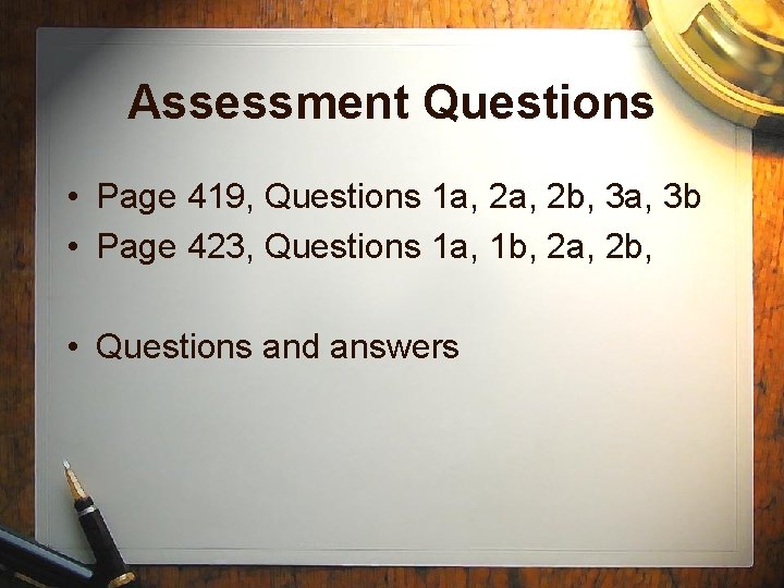 Assessment Questions • Page 419, Questions 1 a, 2 b, 3 a, 3 b