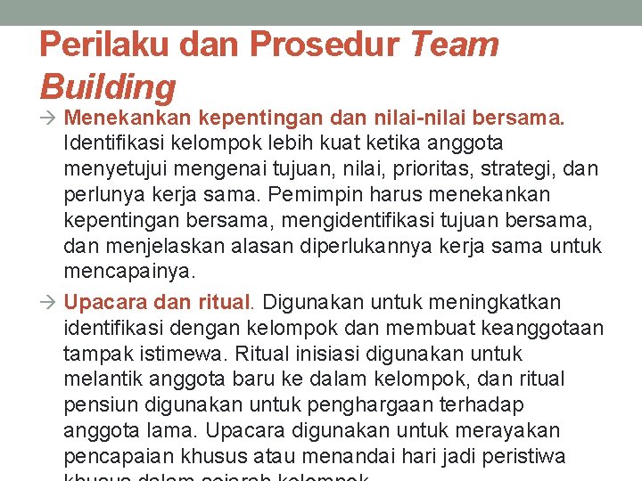 Perilaku dan Prosedur Team Building à Menekankan kepentingan dan nilai-nilai bersama. Identifikasi kelompok lebih