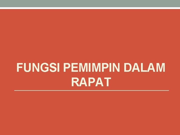 FUNGSI PEMIMPIN DALAM RAPAT 