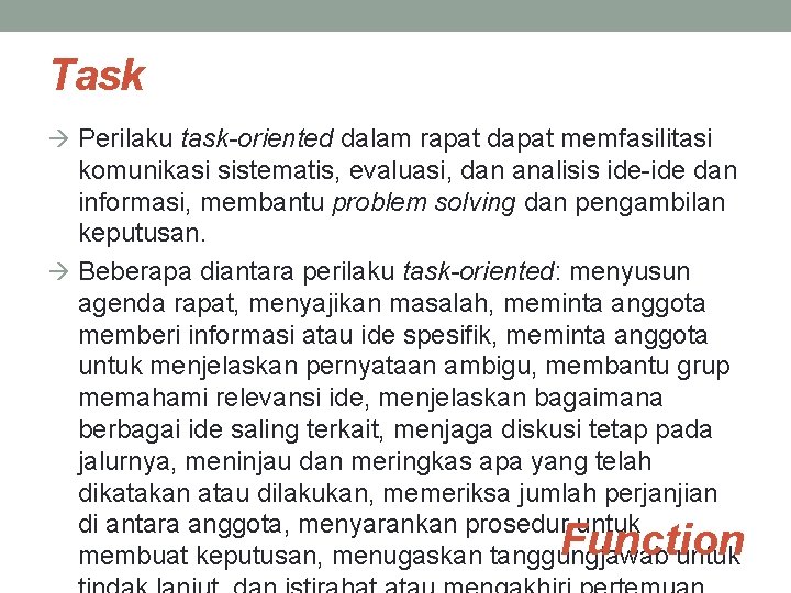 Task à Perilaku task-oriented dalam rapat dapat memfasilitasi komunikasi sistematis, evaluasi, dan analisis ide-ide
