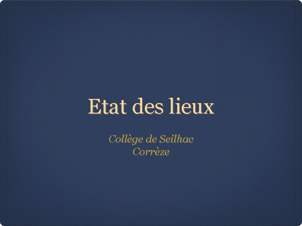 Etat des lieux Collège de Seilhac Corrèze 