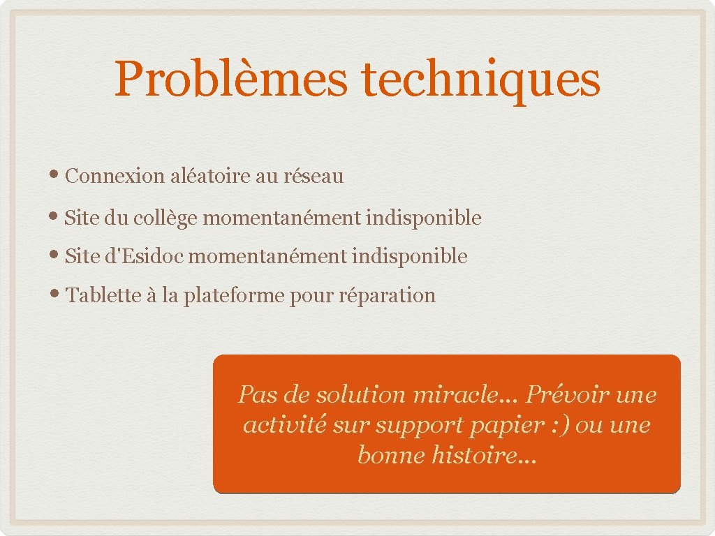 Problèmes techniques • Connexion aléatoire au réseau • Site du collège momentanément indisponible •