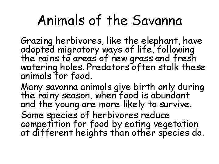 Animals of the Savanna • Grazing herbivores, like the elephant, have adopted migratory ways