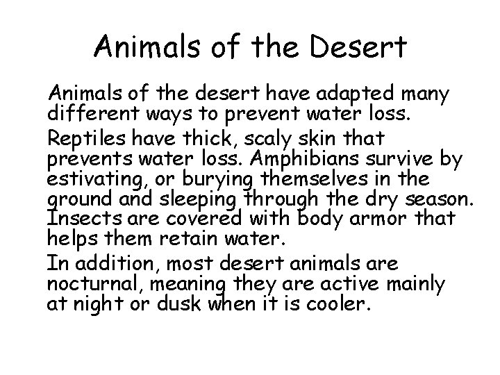 Animals of the Desert • Animals of the desert have adapted many different ways