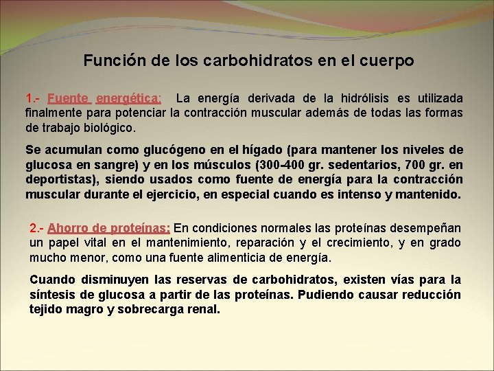 Función de los carbohidratos en el cuerpo 1. - Fuente energética: La energía derivada