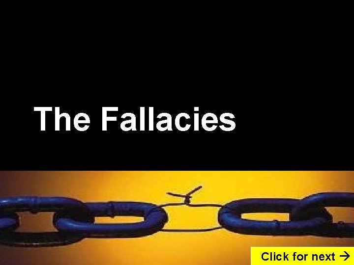 The Fallacies Click for next 
