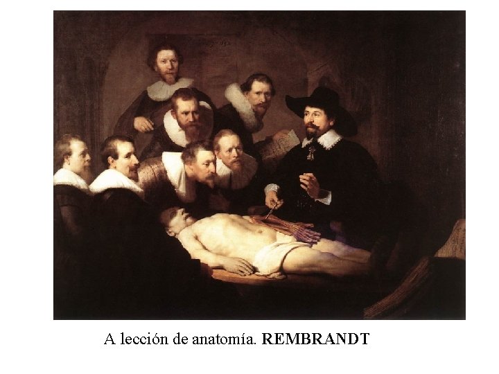 A lección de anatomía. REMBRANDT 