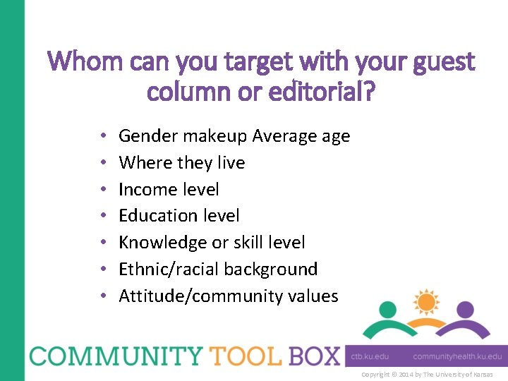 Whom can you target with your guest column or editorial? • • Gender makeup